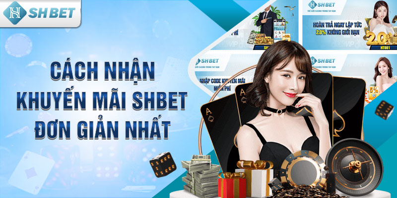 Cách nhận khuyến mãi SHBET đơn giản nhất
