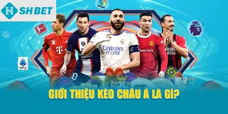 Giới thiệu kèo châu Á là gì