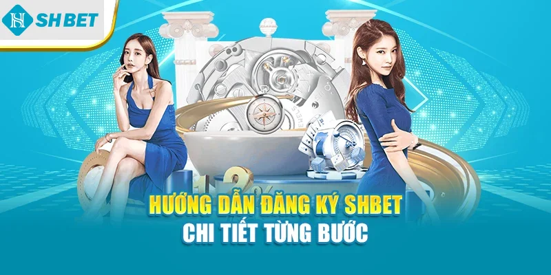 Hướng dẫn đăng ký SHBET tài khoản chi tiết từng bước