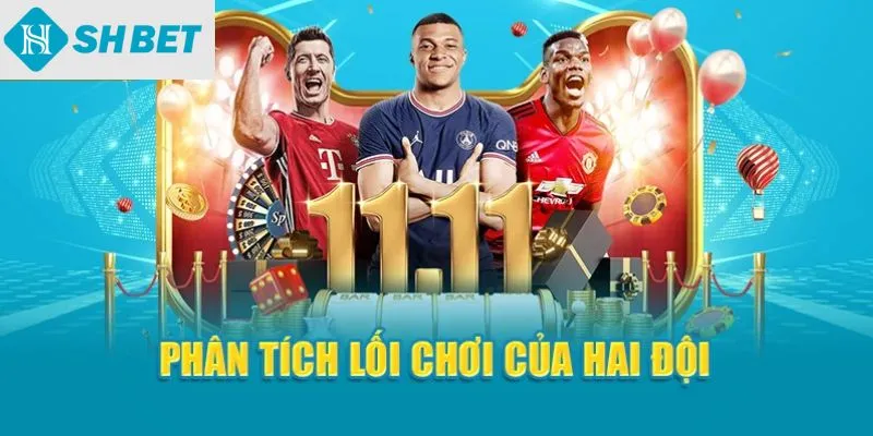 Phân tích lối chơi của hai đội